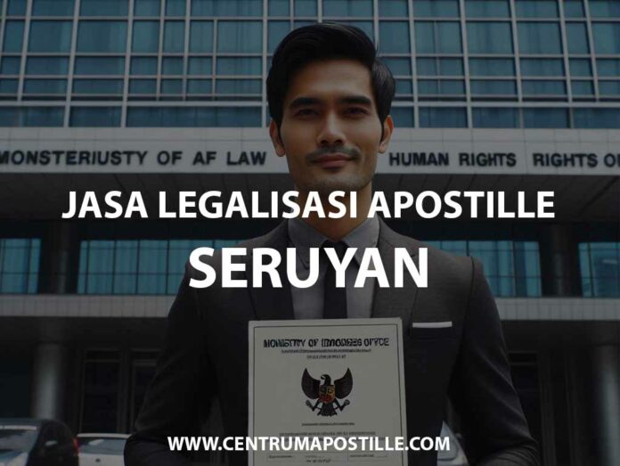 JASA LEGALISASI APOSTILLE SERUYAN