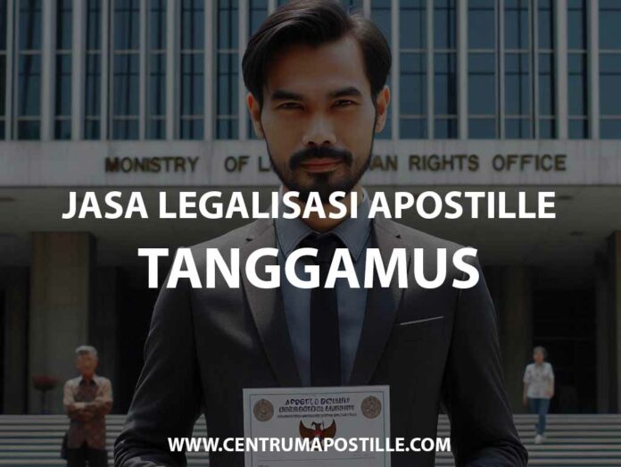 JASA LEGALISASI APOSTILLE TANGGAMUS