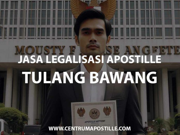 JASA LEGALISASI APOSTILLE TULANG BAWANG