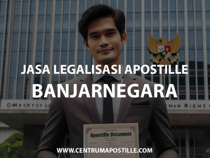 JASA LEGALISASI APOSTILLE BANJARNEGARA