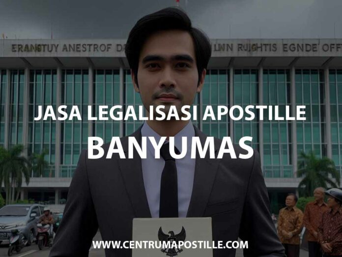 JASA LEGALISASI APOSTILLE BANYUMAS