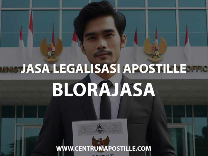 JASA LEGALISASI APOSTILLE BLORAJASA