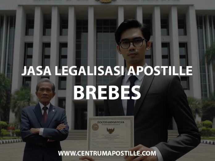 JASA LEGALISASI APOSTILLE BREBES