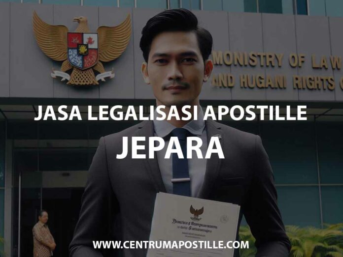 JASA LEGALISASI APOSTILLE JEPARA