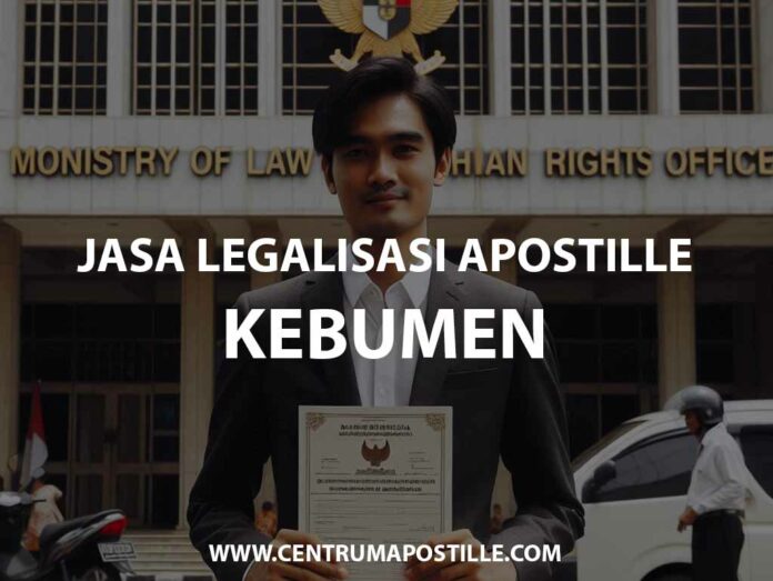 JASA LEGALISASI APOSTILLE KEBUMEN