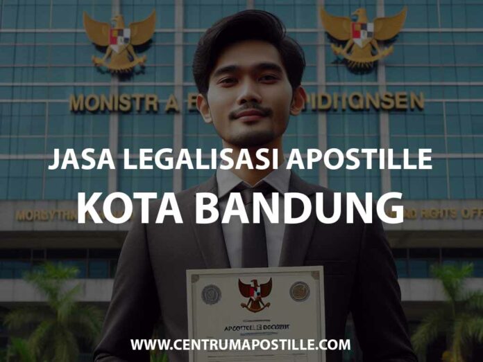 JASA LEGALISASI APOSTILLE KOTA BANDUNG