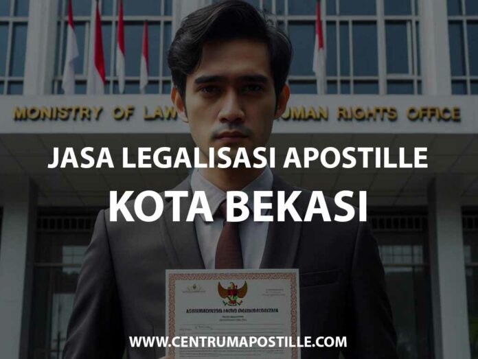 JASA LEGALISASI APOSTILLE KOTA BEKASI