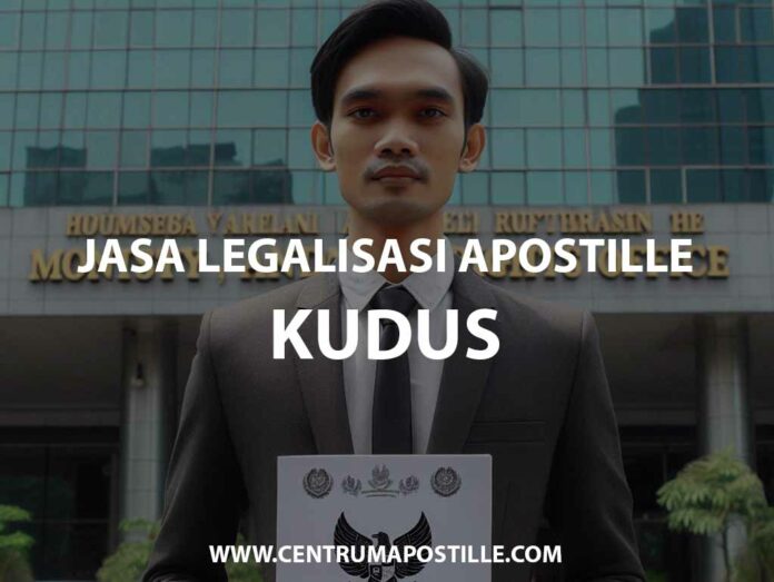 JASA LEGALISASI APOSTILLE KUDUS