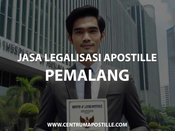 JASA LEGALISASI APOSTILLE PEMALANG