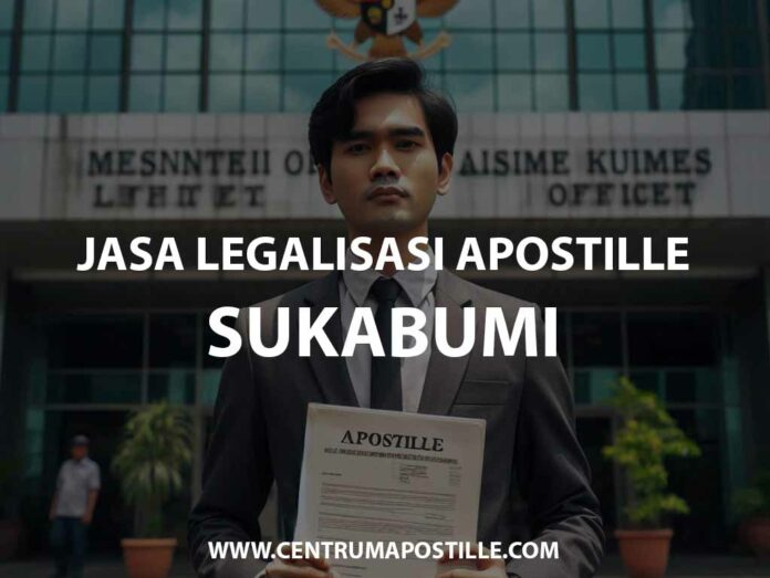 JASA LEGALISASI APOSTILLE SUKABUMI